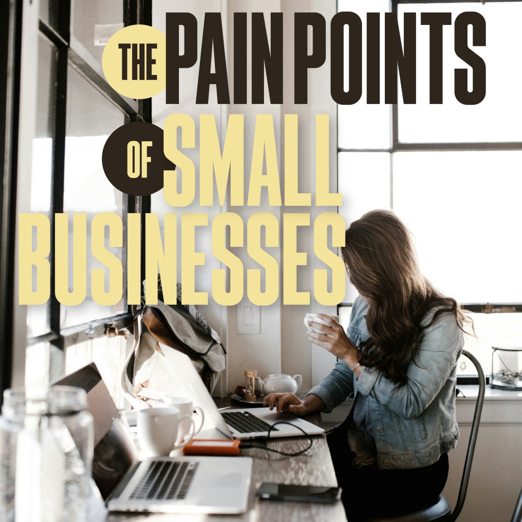 The Pain Points of Small Businesses (And How a Design Agency Can Help Solve&nbsp;Them)