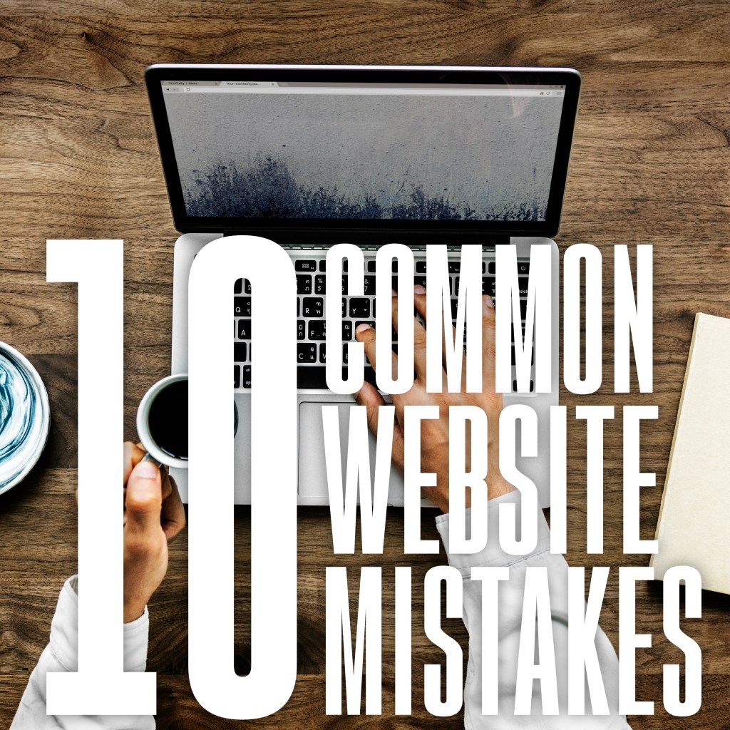 10 Common Website&nbsp;Mistakes